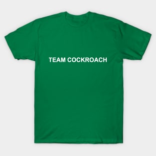 TEAM COCKROACH T-Shirt